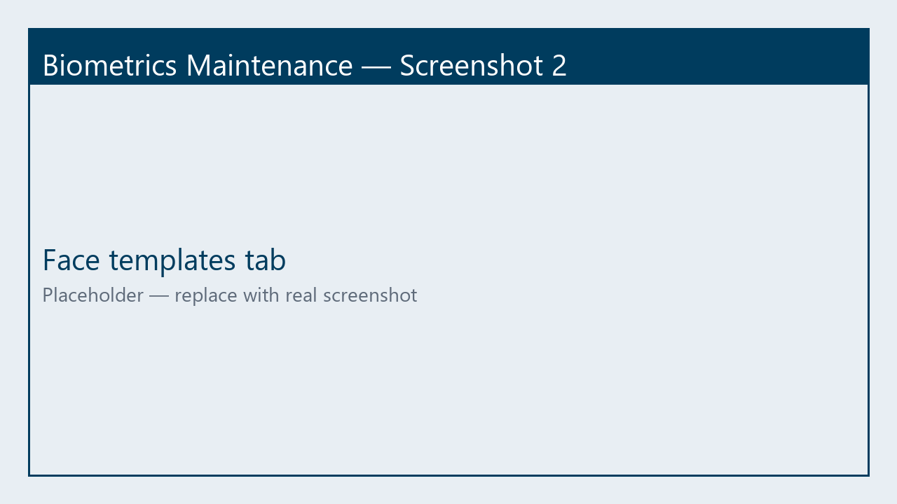 Biometrics Maintenance face templates tab placeholder